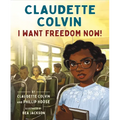 Claudette Colvin: I Want Freedom Now! - Hardcover