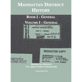 Manhattan District History: Book I - General; Volume I - General - Hardcover