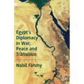 Egypt's Diplomacy in War, Peace and Transition - Hardcover