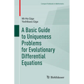 A Basic Guide to Uniqueness Problems for Evolutionary Differential Equations - Paperback