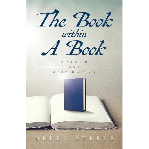 The Book within A Book: A Memoir and a Clear Vision - Paperback