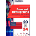 Economic Battleground: Navigating the 2024 US Elections - Paperback