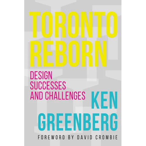 Toronto Reborn: Design Successes and Challenges - Paperback