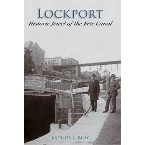 Lockport: Historic Jewel of the Erie Canal