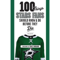 100 Things Stars Fans Should Know & Do Before They Die - Paperback