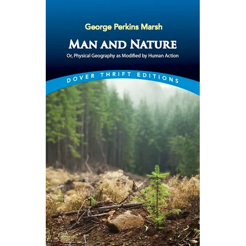 Man and Nature: Or, Physical Geography as Modified by Human Action - Paperback