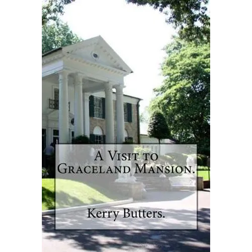 A Visit to Graceland Mansion.