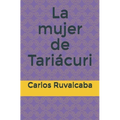 La mujer de Tariácuri - Paperback