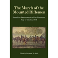 The March of the Mounted Riflemen: From Fort Leavenworth to Fort Vancouver, May to October, 1849