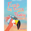Fiona the Funny Flamingo - Hardcover