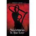 Sweetness is True Love - Hardcover