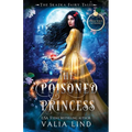 The Poisoned Princess: A Snow White Retelling - Paperback