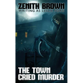 The Town Cried Murder - Paperback