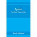 Aguinaldo: a narrative of Filipino ambitions - Paperback