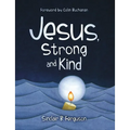 Jesus, Strong and Kind - Hardcover