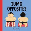 Sumo Opposites: (Opposites Book for Toddlers) - Board Book