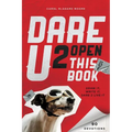 Dare U 2 Open This Book: Draw It, Write It, Dare 2 Live It - Paperback