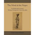 The Mind of the Negro as Reflected in Letters Written During the Crisis 1800-1860