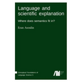 Language and scientific explanation - Hardcover