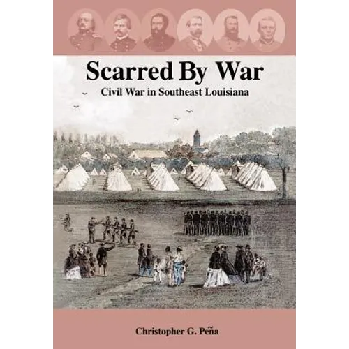 Scarred by War: Civil War in Southeast Louisiana