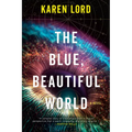 The Blue, Beautiful World - Paperback