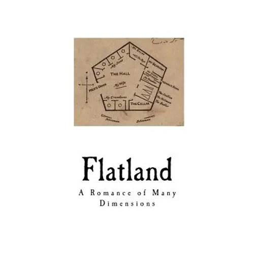 Flatland: A Romance of Many Dimensions