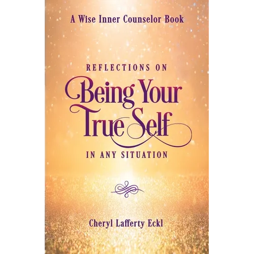 Reflections on Being Your True Self in Any Situation - Paperback