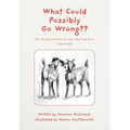 What Could Possibly Go Wrong - Hardcover