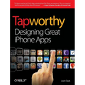 Tapworthy: Designing Great iPhone Apps - Paperback