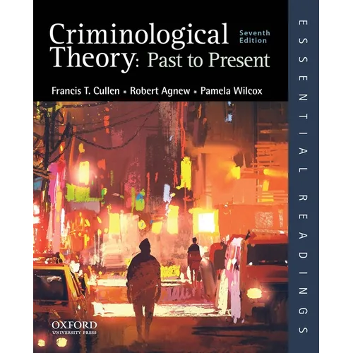 Criminological Theory: Past to Present - Paperback