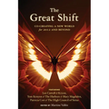 The Great Shift: Co-Creating a New World for 2012 and Beyond - Paperback