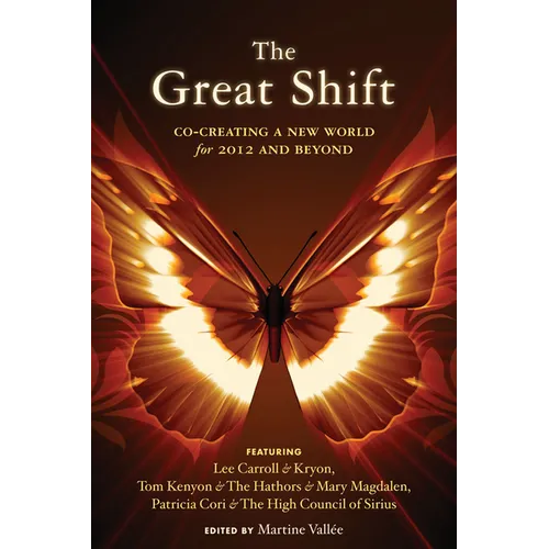 The Great Shift: Co-Creating a New World for 2012 and Beyond - Paperback