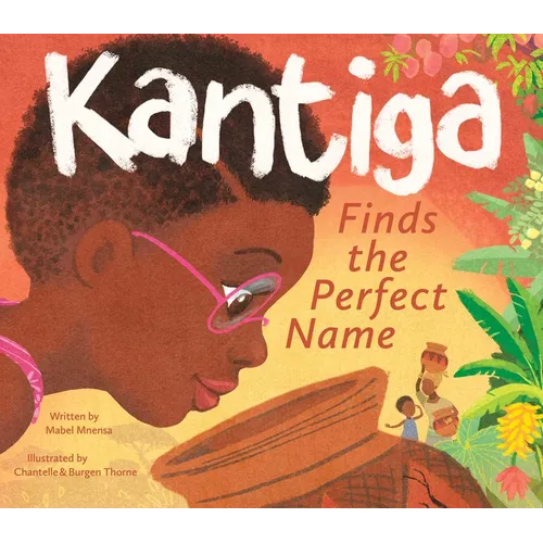 Kantiga Finds the Perfect Name - Hardcover