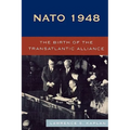 NATO 1948: The Birth of the Transatlantic Alliance