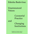 Unannounced Voices: Curatorial Practice and Changing Institutions - Paperback
