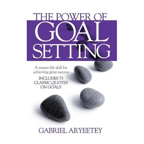 The Power of Goal Setting - Paperback
