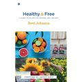 Healthy and Free - Hardcover
