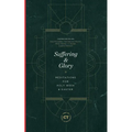 Suffering & Glory: Meditations for Holy Week and Easter - Paperback