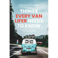 How to Live the Dream: Things Every Van Lifer Needs to Know - Paperback