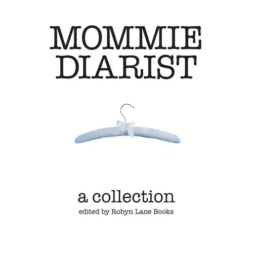 Mommie Diarist: A Collection - Paperback