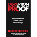 Disruption Proof: Empower People, Create Value, Drive Change - Hardcover