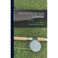The Book of the Tarpon - Hardcover