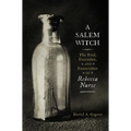 A Salem Witch: The Trial, Execution, and Exoneration of Rebecca Nurse