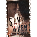 Say When - Paperback