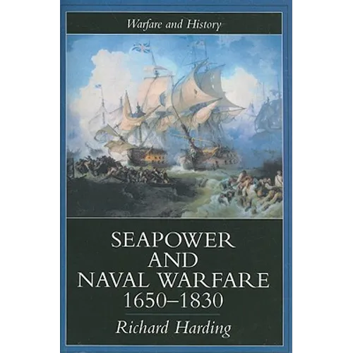 Seapower and Naval Warfare, 1650-1830
