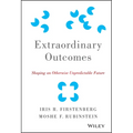 Extraordinary Outcomes: Shaping an Otherwise Unpredictable Future - Hardcover
