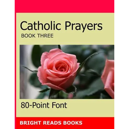 Catholic Prayers Book 3: Gigantic Print Edition - Paperback