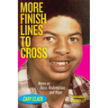 More Finish Lines to Cross: Notes on Race, Redemption, and Hope - Paperback