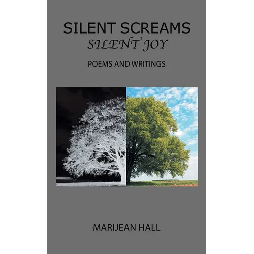 Silent Screams Silent Joy: Poems and Writings - Paperback
