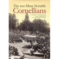 The 100 Most Notable Cornellians - Hardcover